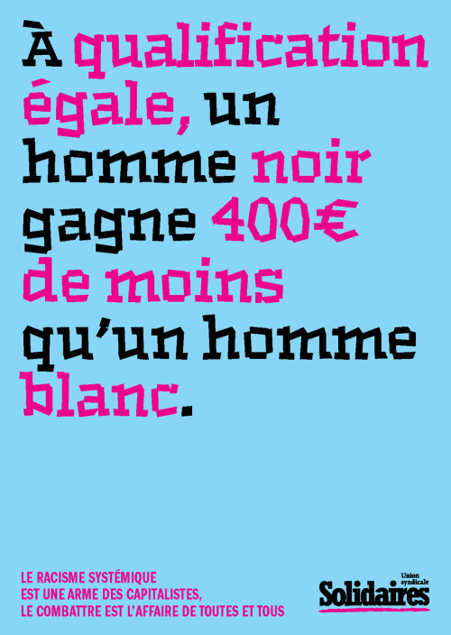 AFFICHE A3 - LE RACISME SYSTÉMIQUE EST UNE ARME DES CAPITALISTES - 400 € DE MOINS