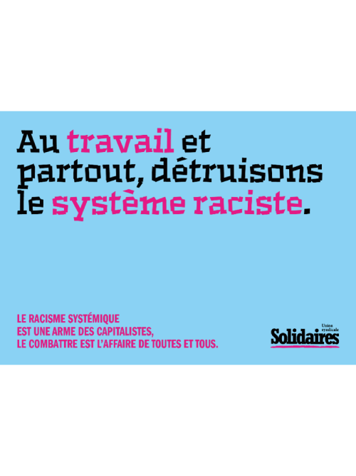 AUTOCOLLANT A6 - AU TRAVAIL ET PARTOUT, DÉTRUISONS LE SYSTÈME RACISTE