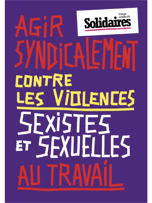 Brochure - AGIR SYNDICALEMENT CONTRE LES VIOLENCES SEXISTES ET SEXUELLES AU TRAVAIL