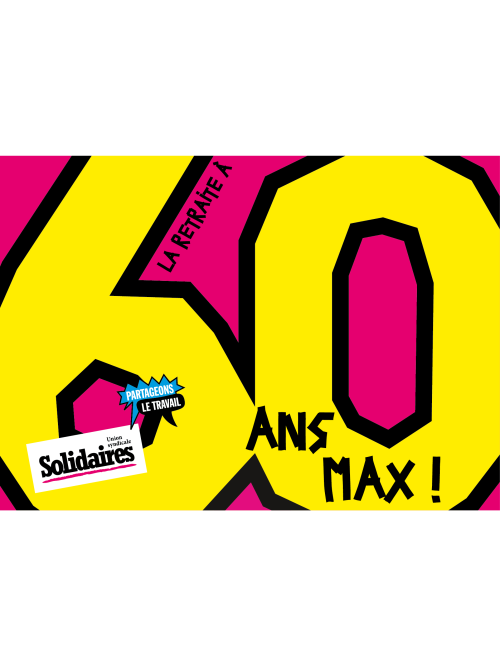 AFFICHE - A3 - LA RETRAITE A 60 ANS MAX